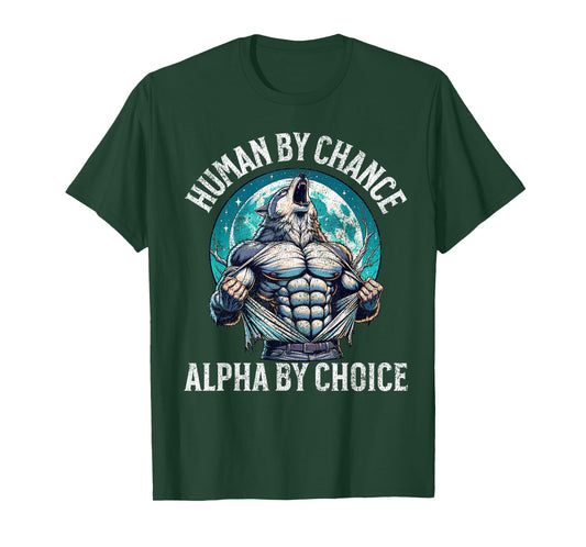 Human By Chance Alpha By Choice Alpha Wolf Meme Funny Sigma T-Shirt