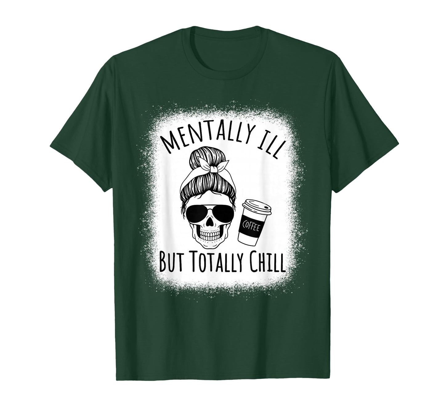 Mentally Ill but Totally Chill Halloween Costume Skeleton T-Shirt