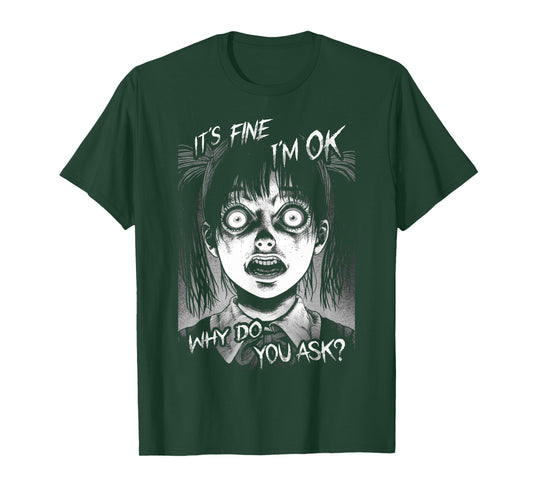 It's Fine I'm OK Why Do You Ask? Nightmare Anxiety Girl Says T-Shirt