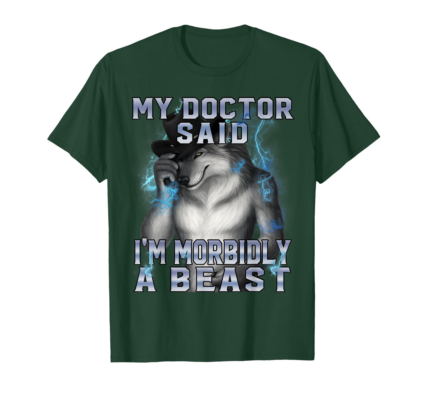 My Doctor Said I'm Morbidly A Beast Funny Werewolf Meme T-Shirt