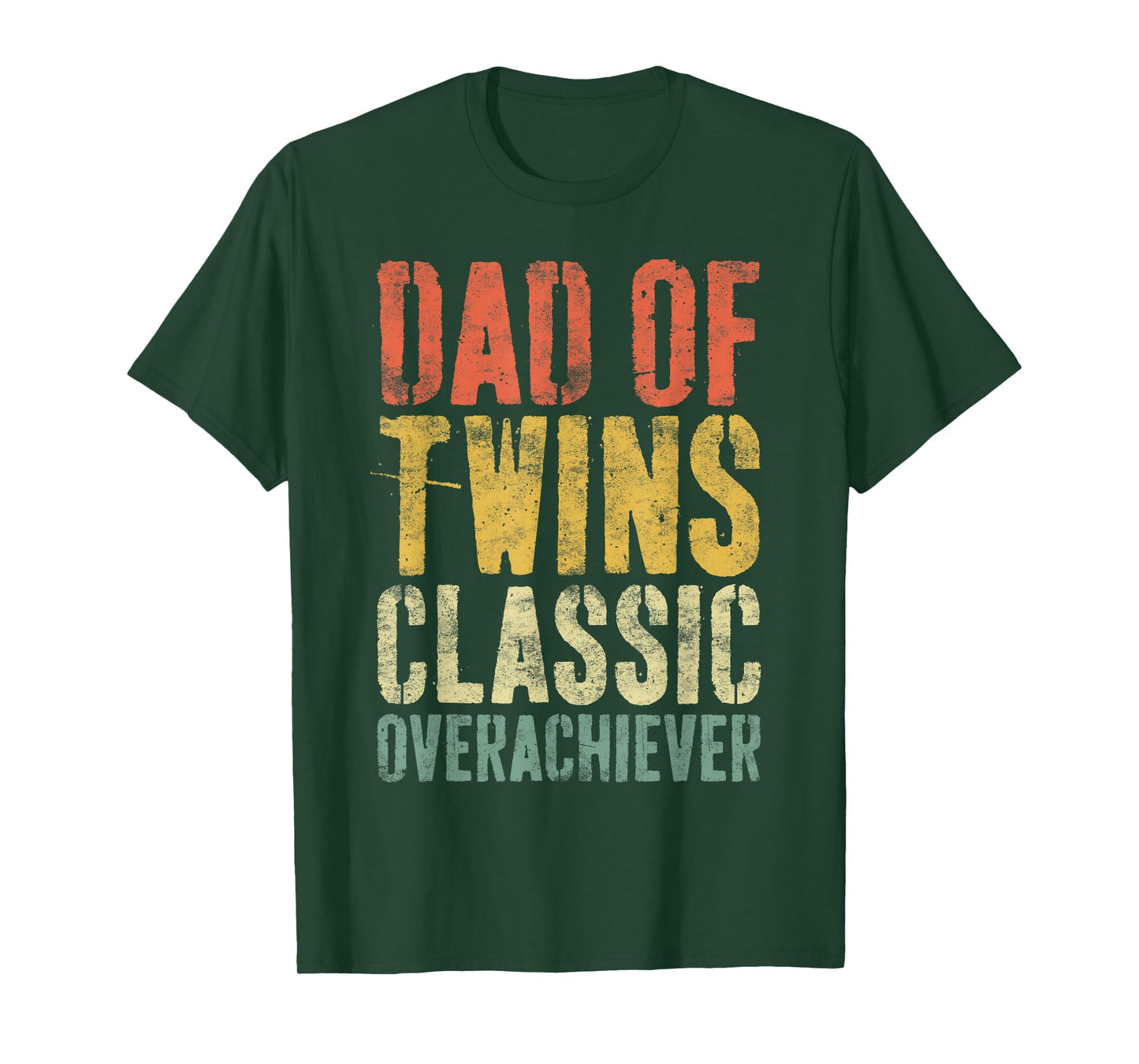Dad of Twins Classic Overachiever Shirt Men Fathers Day T-Shirt