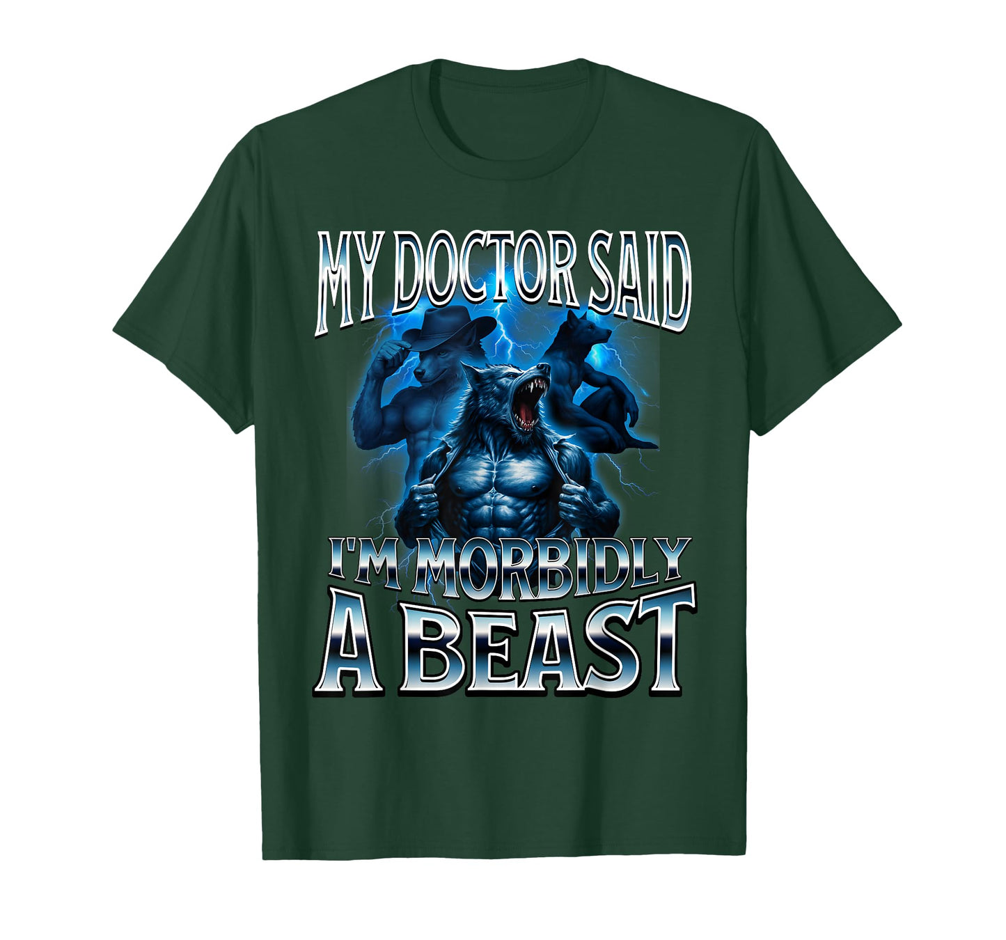My Doctor Said I'm Morbidly A Beast Funny Alpha Wolf Meme T-Shirt