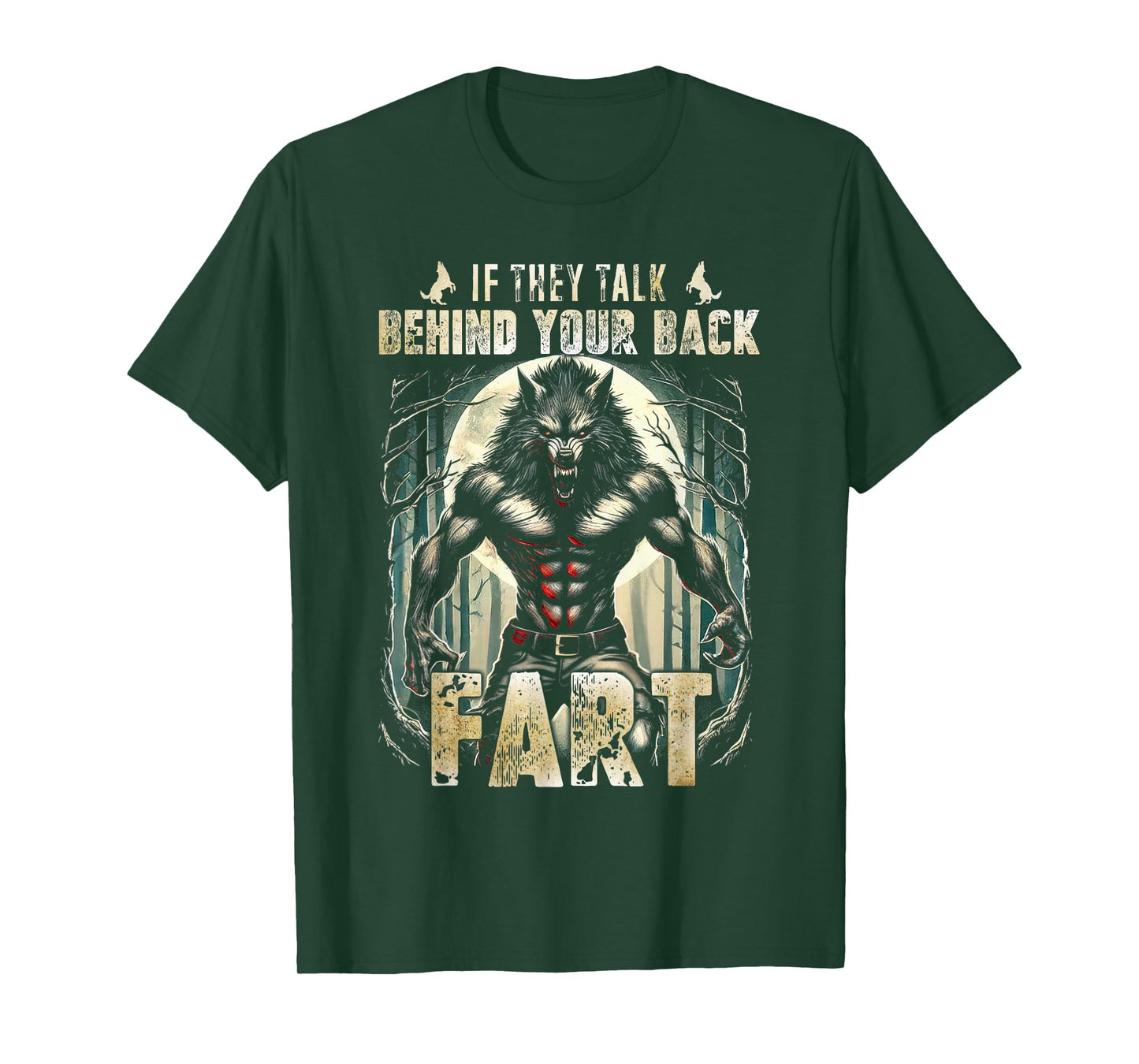 Meme If They Talk Behind Your Back Fart Alpha Wolf Lover T-Shirt