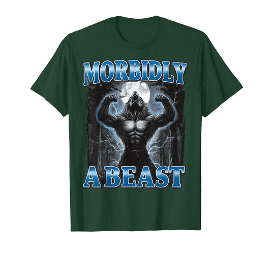 Morbidly A Beast Werewolf T-Shirt