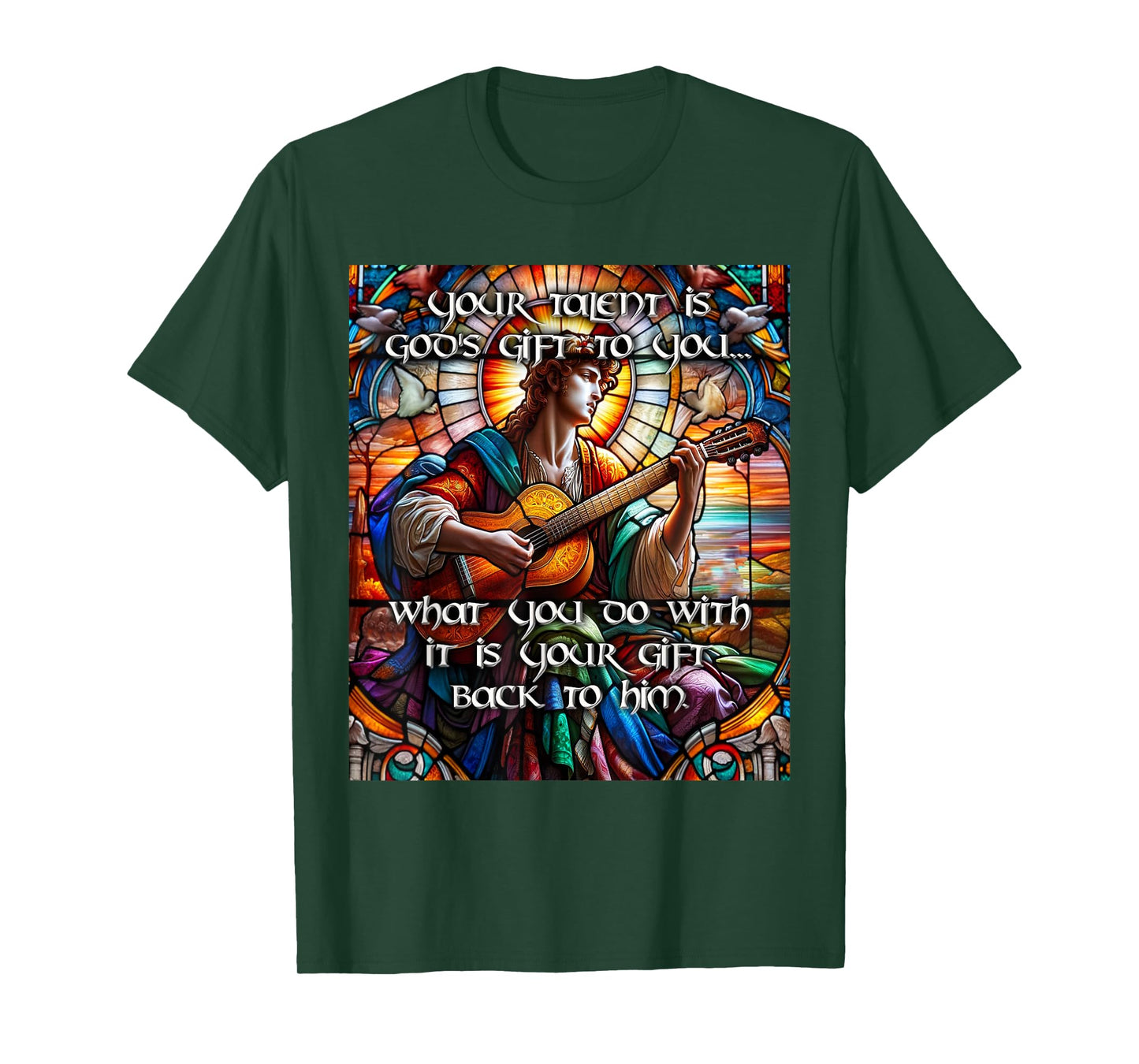 Your Talent is God's Gift To You T-Shirt
