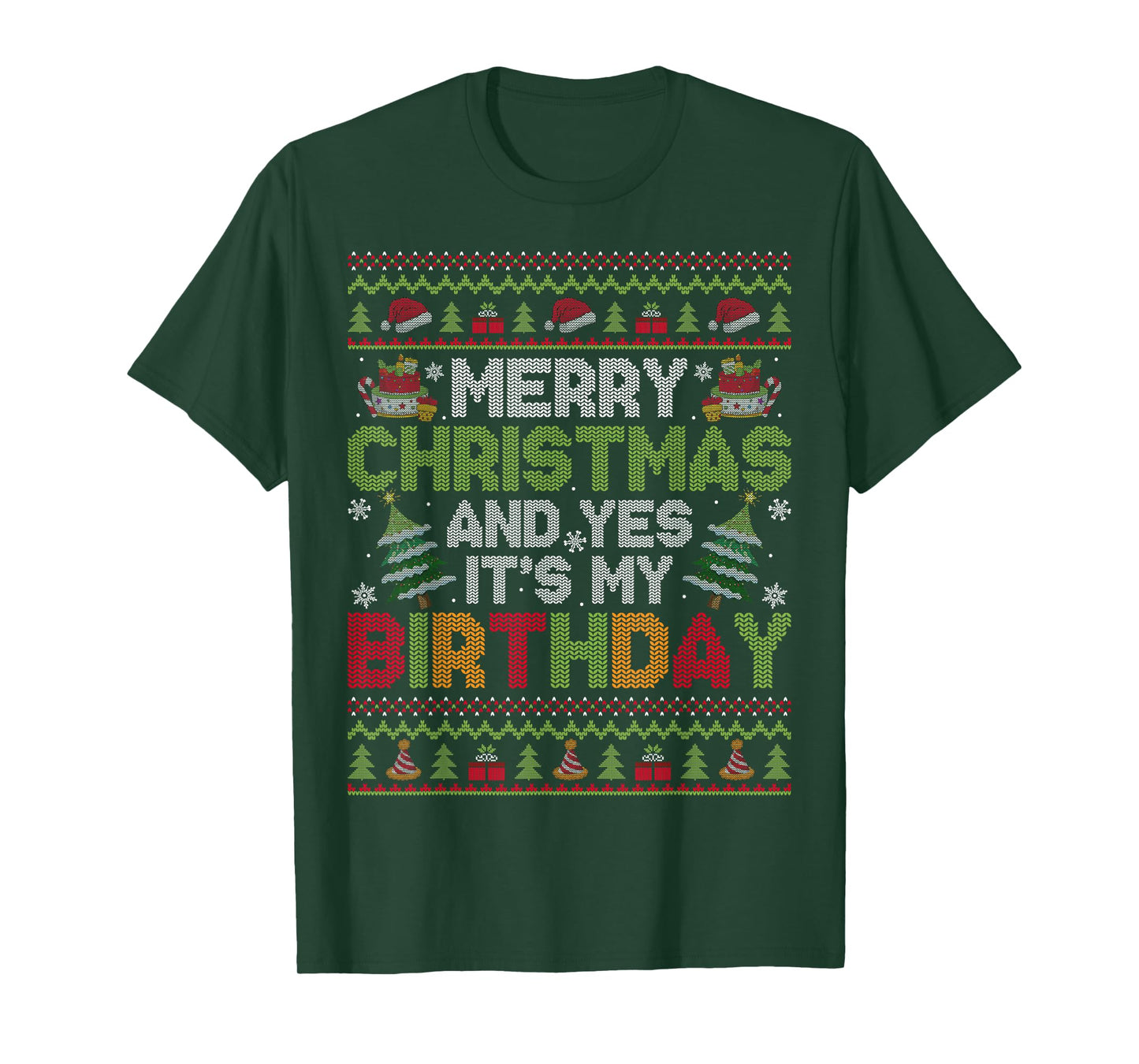Merry Christmas and Yes It's My Birthday Ugly Xmas Sweaters T-Shirt