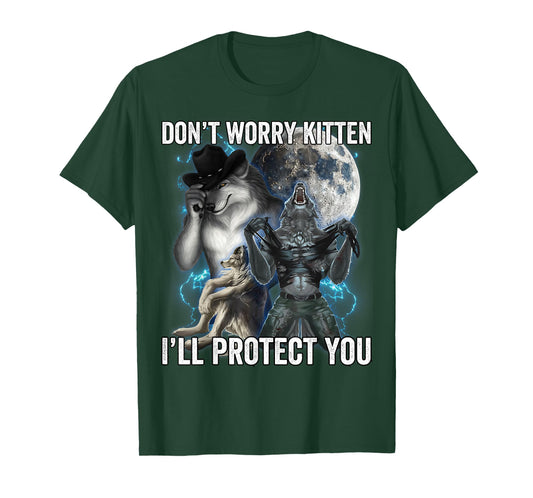 Don't Worry Kitten I'll Protect You T-Shirt
