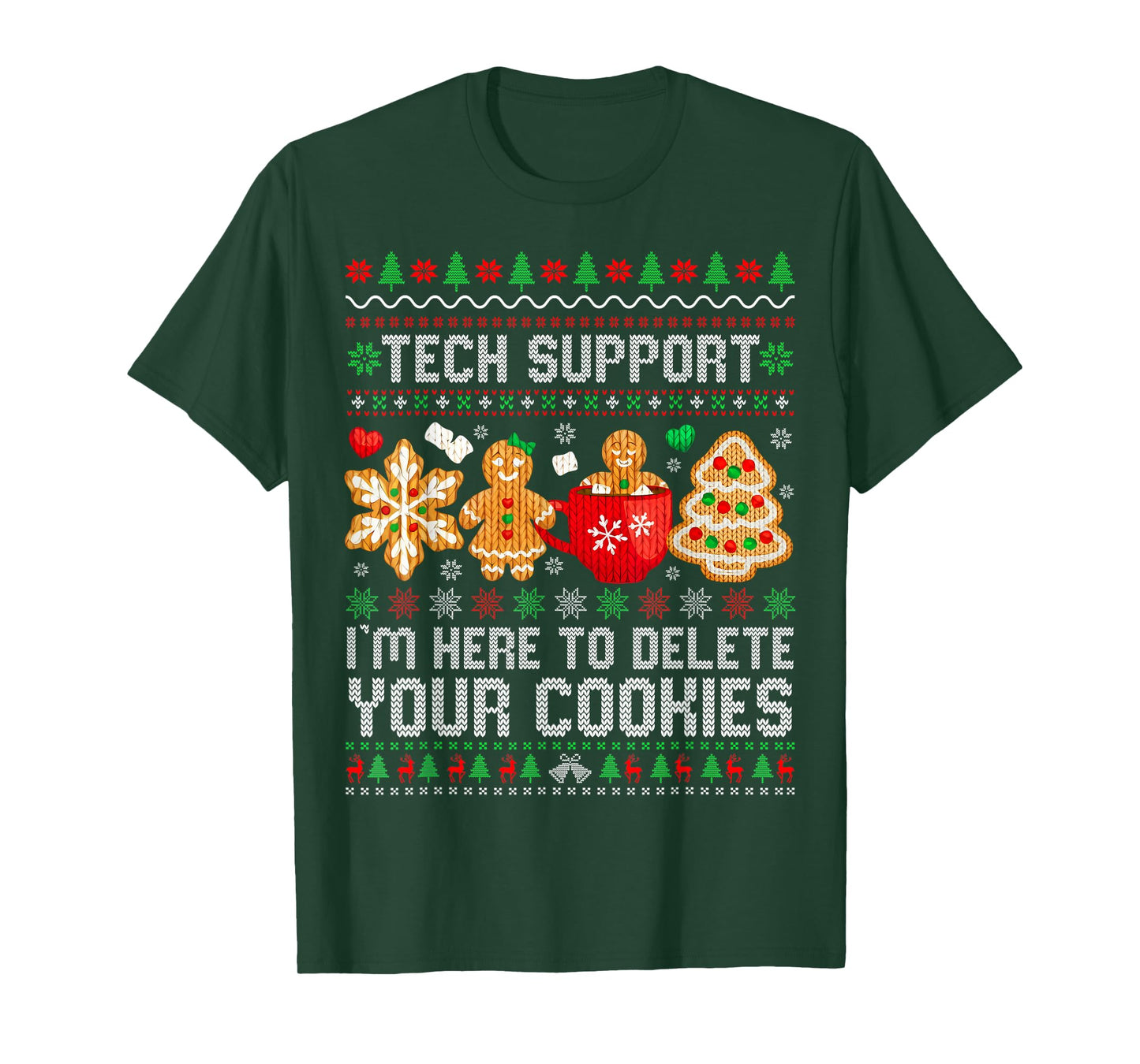 Christmas Tech Support Here to Delete Cookies Ugly Xmas T-Shirt