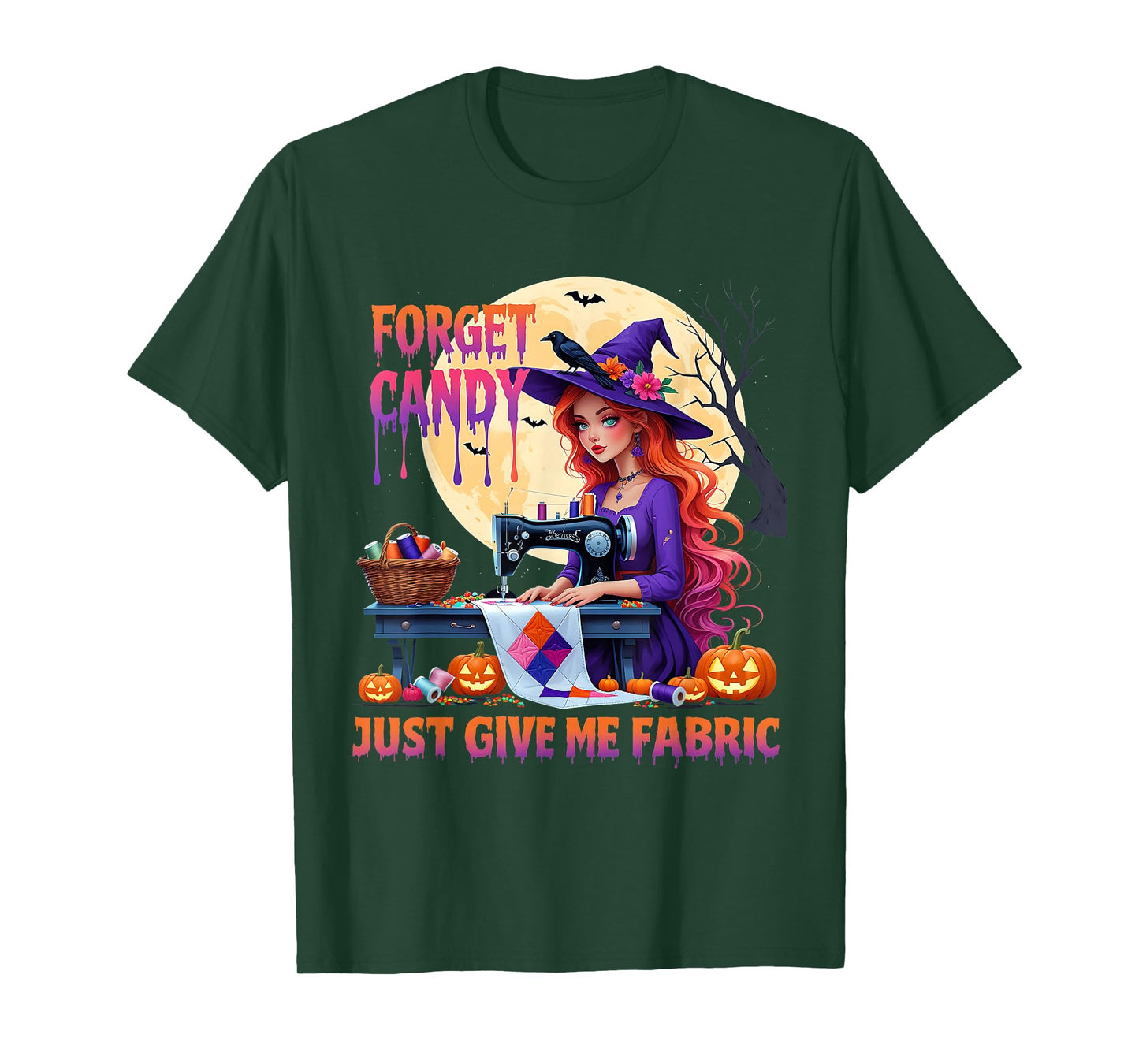 Forget Candy Just Give Me Fabric Sewing Quilting Witch T-Shirt