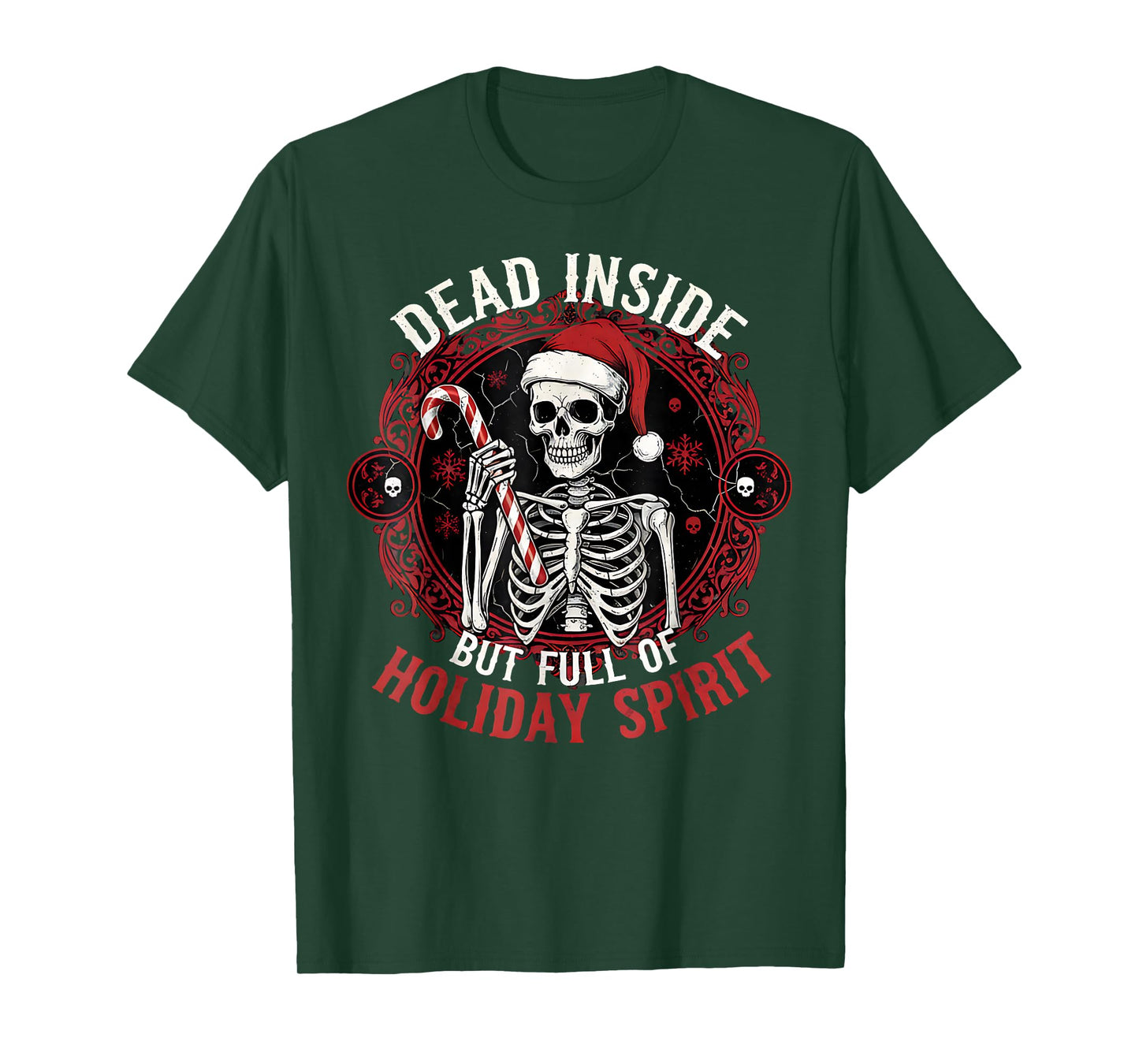 Dead Inside But Full of Holiday Spirit – Funny Skeleton Xmas T-Shirt