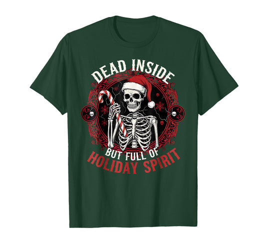 Dead Inside But Full of Holiday Spirit – Funny Skeleton Xmas T-Shirt