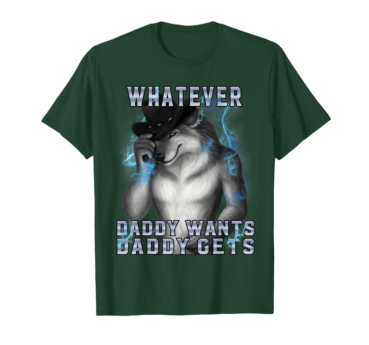 What Ever Daddy Wants Daddy Gets Cringe Werewolf Meme T-Shirt