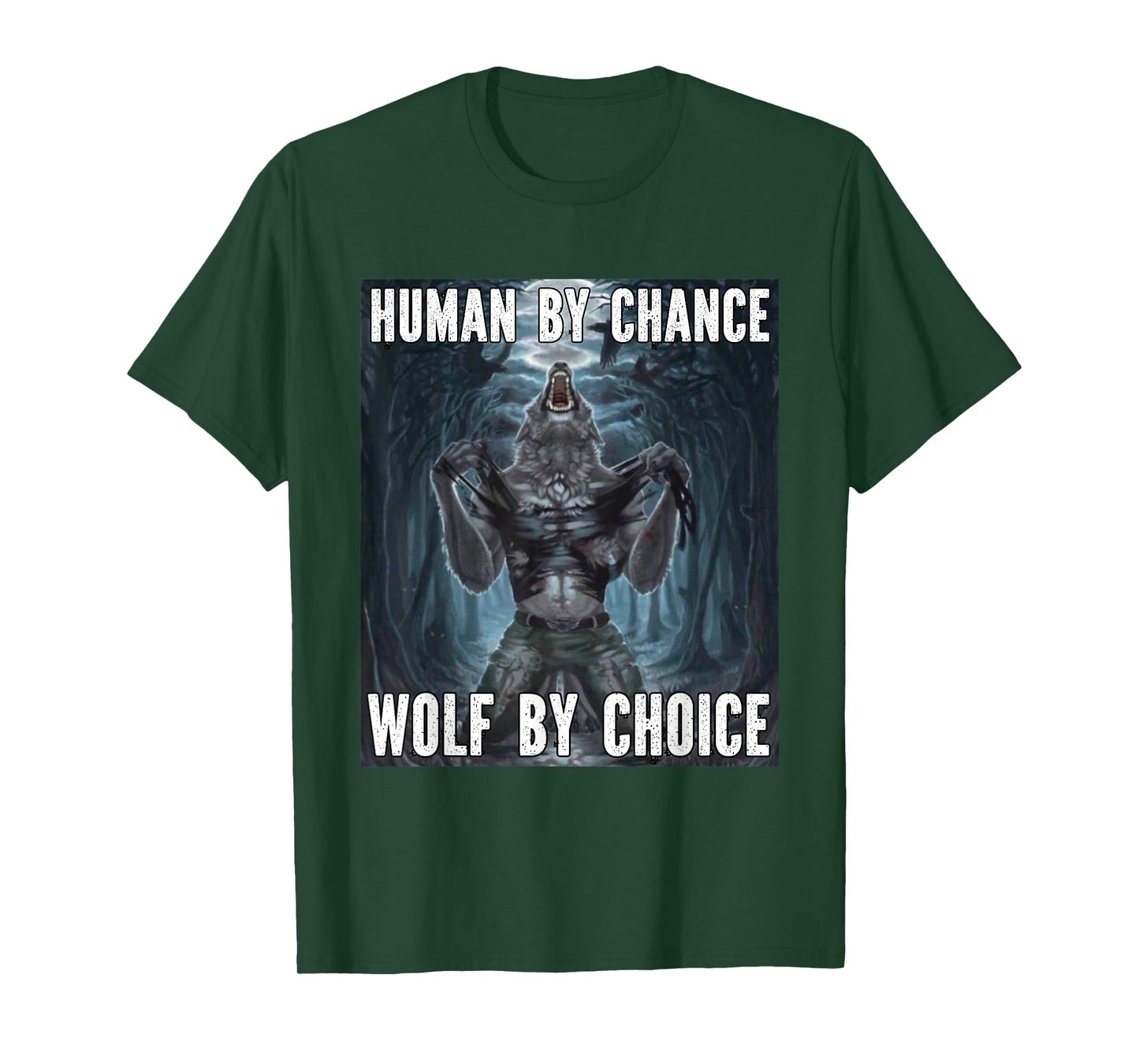 Human By Chance Wolf By Choice Funny Alpha Werewolf Meme T-Shirt