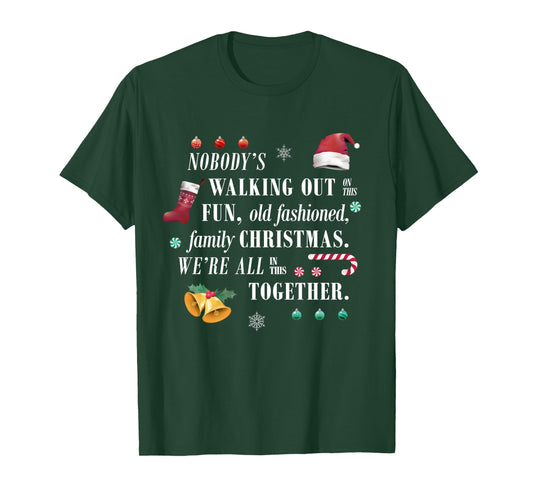 Nobody's Walking Out On This Old Fashioned Christmas Shirt