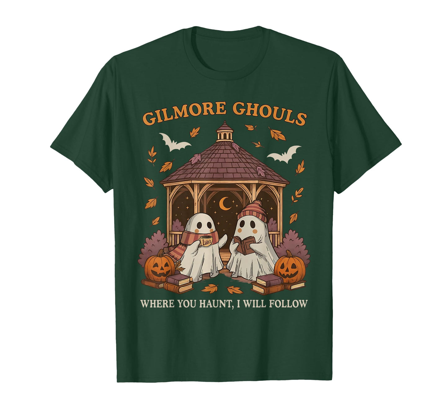 Gilmore Ghouls Where You Haunt I Will Follow Ghost Halloween T-Shirt
