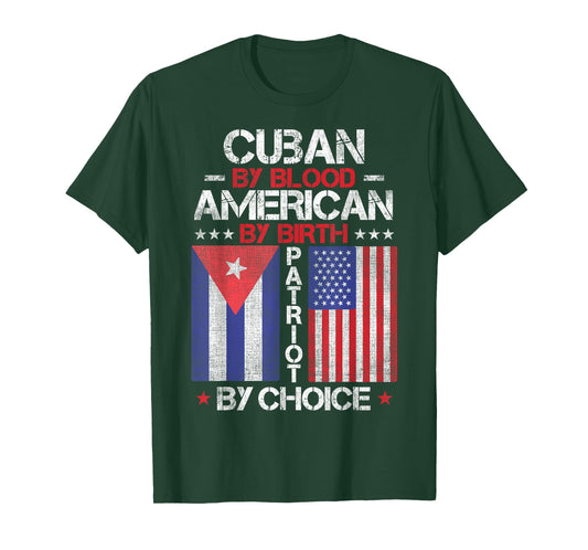 Cuban By Blood American By Birth Patriot By Choice T-Shirt