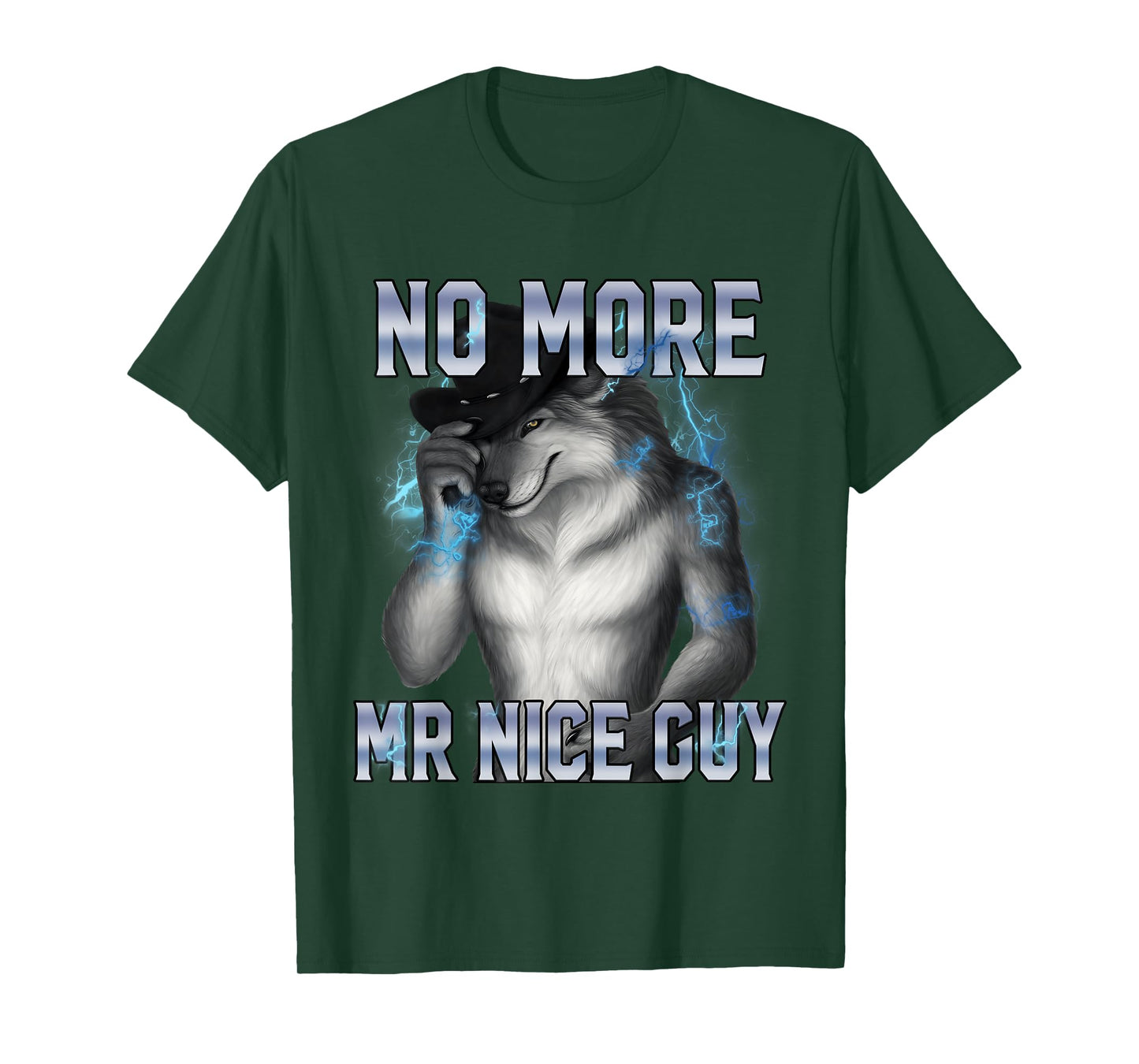 No More Mr Nice Guy Funny Alpha Wolf Meme Unhinged Brainrot T-Shirt