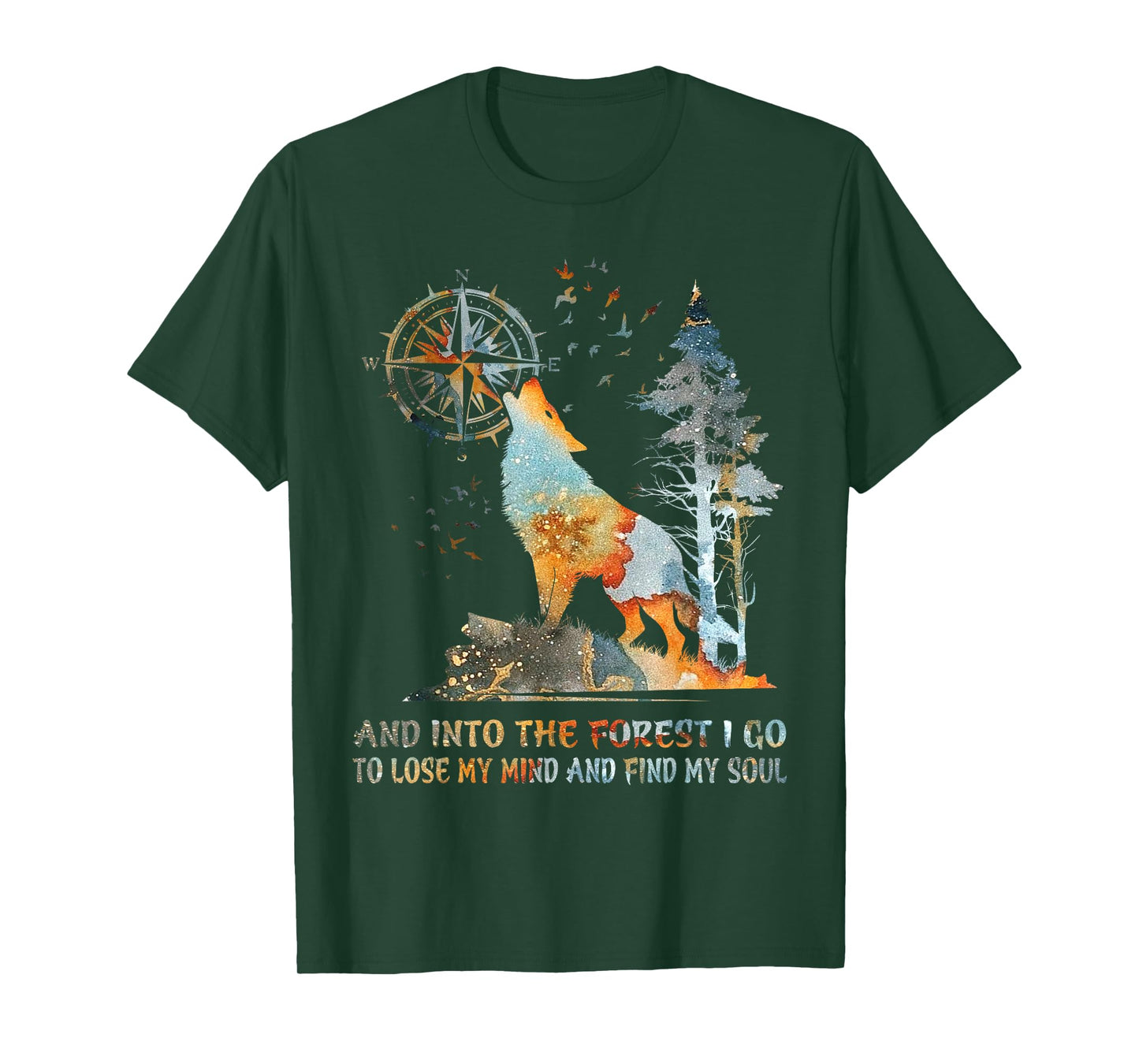 and Into The Forest I Go to Lose My Mind and Find My Soul T-Shirt