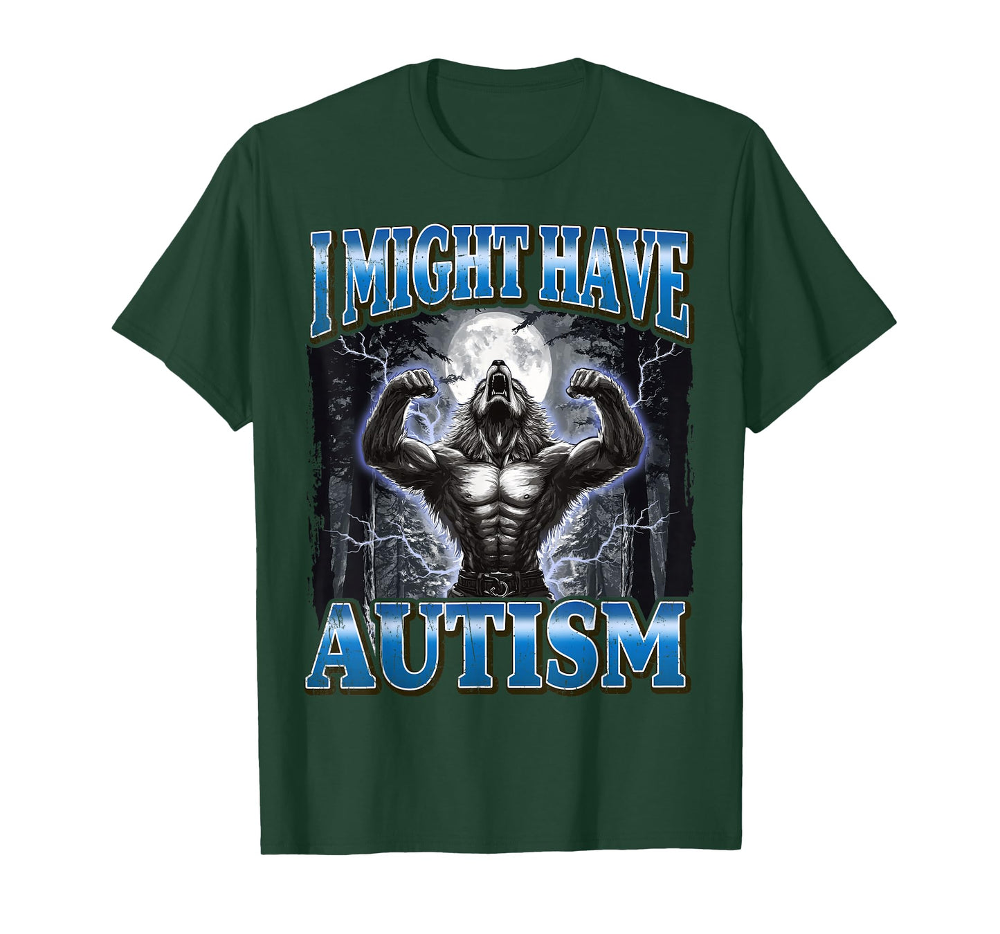 I Might Have Autism Funny Werewolf Meme T-Shirt