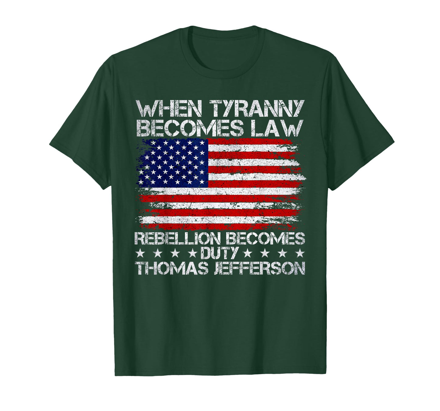 When Tyranny Becomes Law Rebellion Becomes Duty, Patriotic T-Shirt