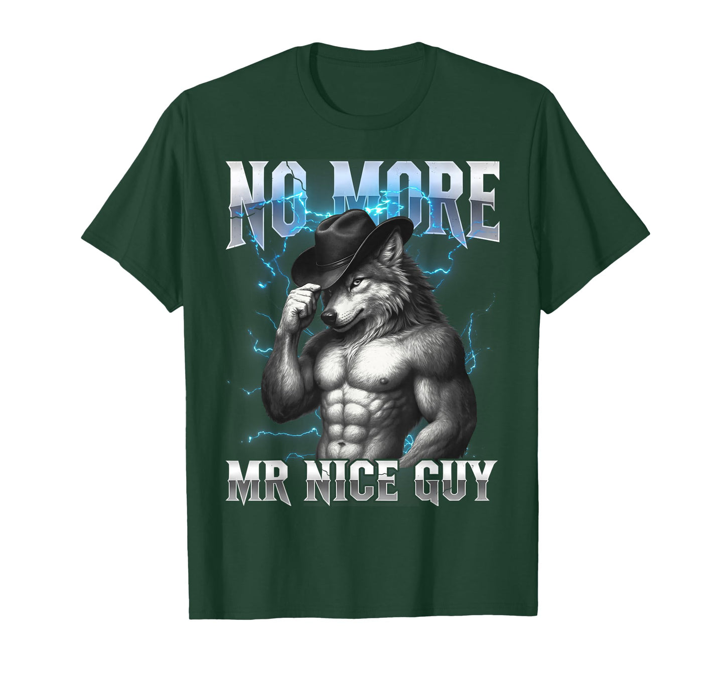 No More Mr Nice Guy Funny Alpha Wolf Meme Unhinged Brainrot T-Shirt