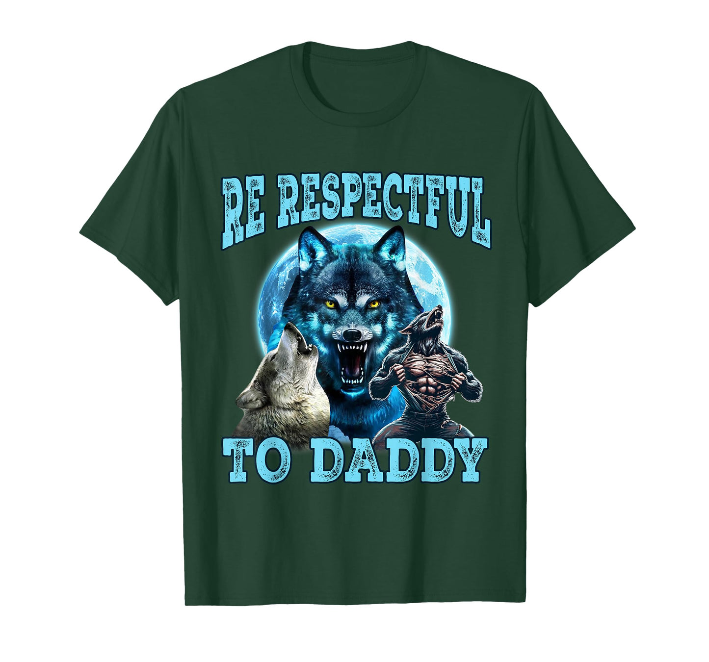 Funny Meme Cringe Alpha Wolf Be Respectful To Daddy T-Shirt