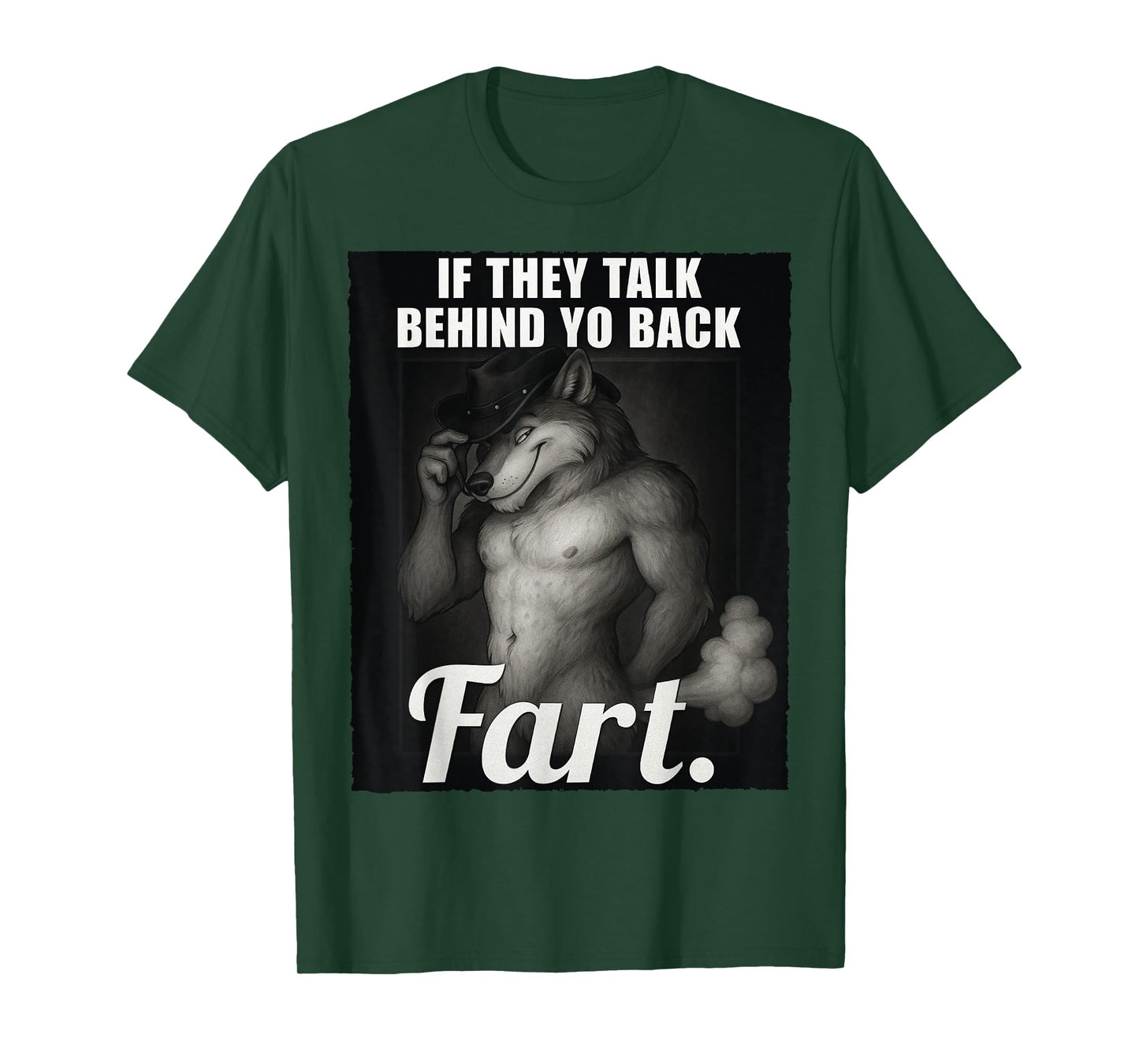 Meme If They Talk Behind Your Back Fart Oddly Specific Funny T-Shirt