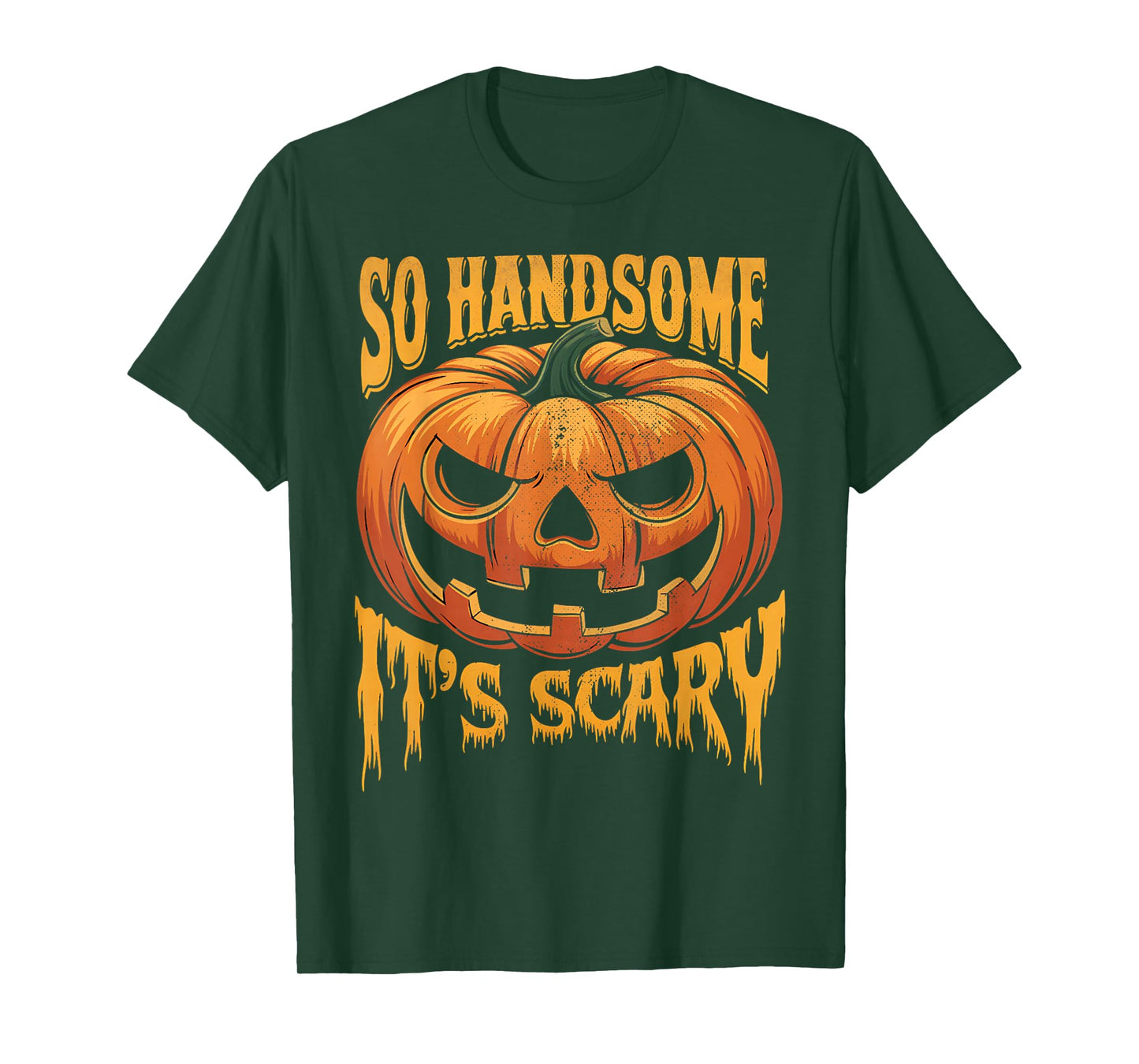 Halloween Pumpkin So Handsome It's Scary Jack O Lantern T-Shirt