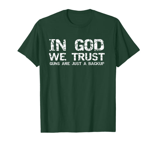In God We Trust Guns are Just a Backup American Patriotic Long Sleeve T-Shirt