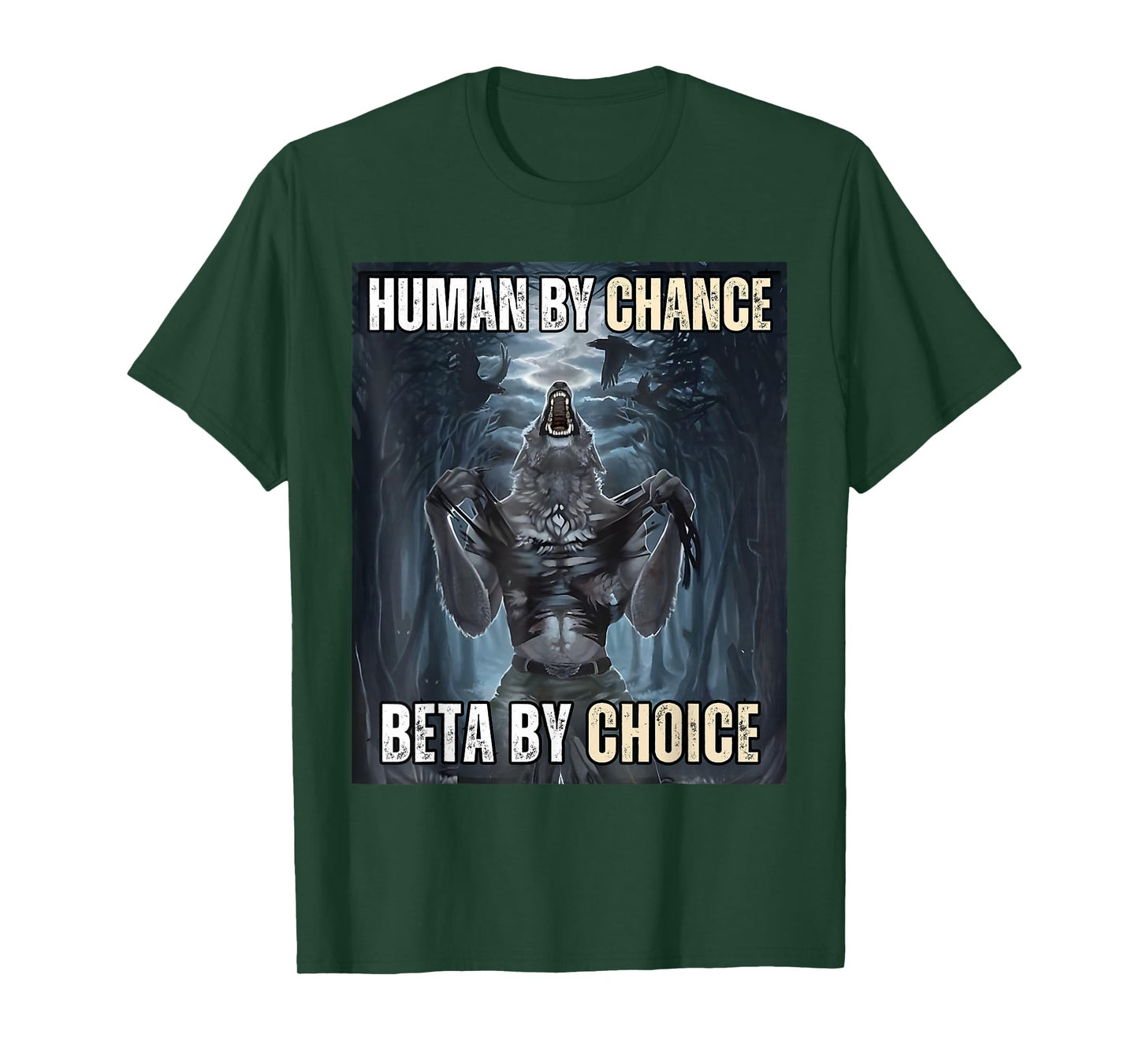 Human By Chance Beta By Choice Cool Funny Wolf Meme T-Shirt