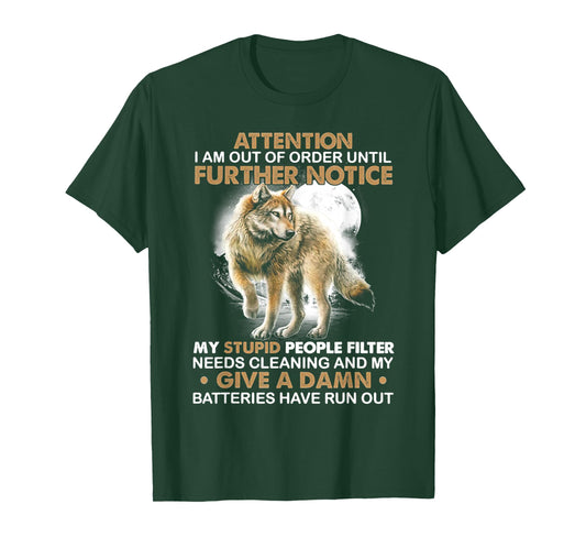 Wolf Attention I Am Out Of Order Until Further Notice T-Shirt