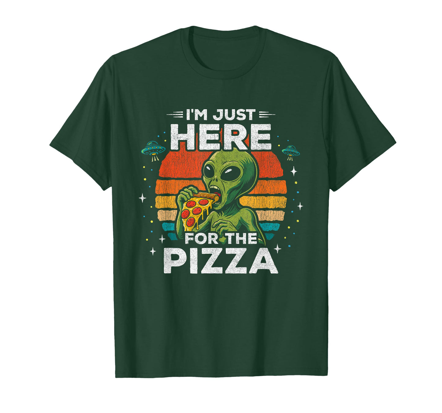 UFO Alien Graphic - Just Here for The Pizza - Funny Alien T-Shirt