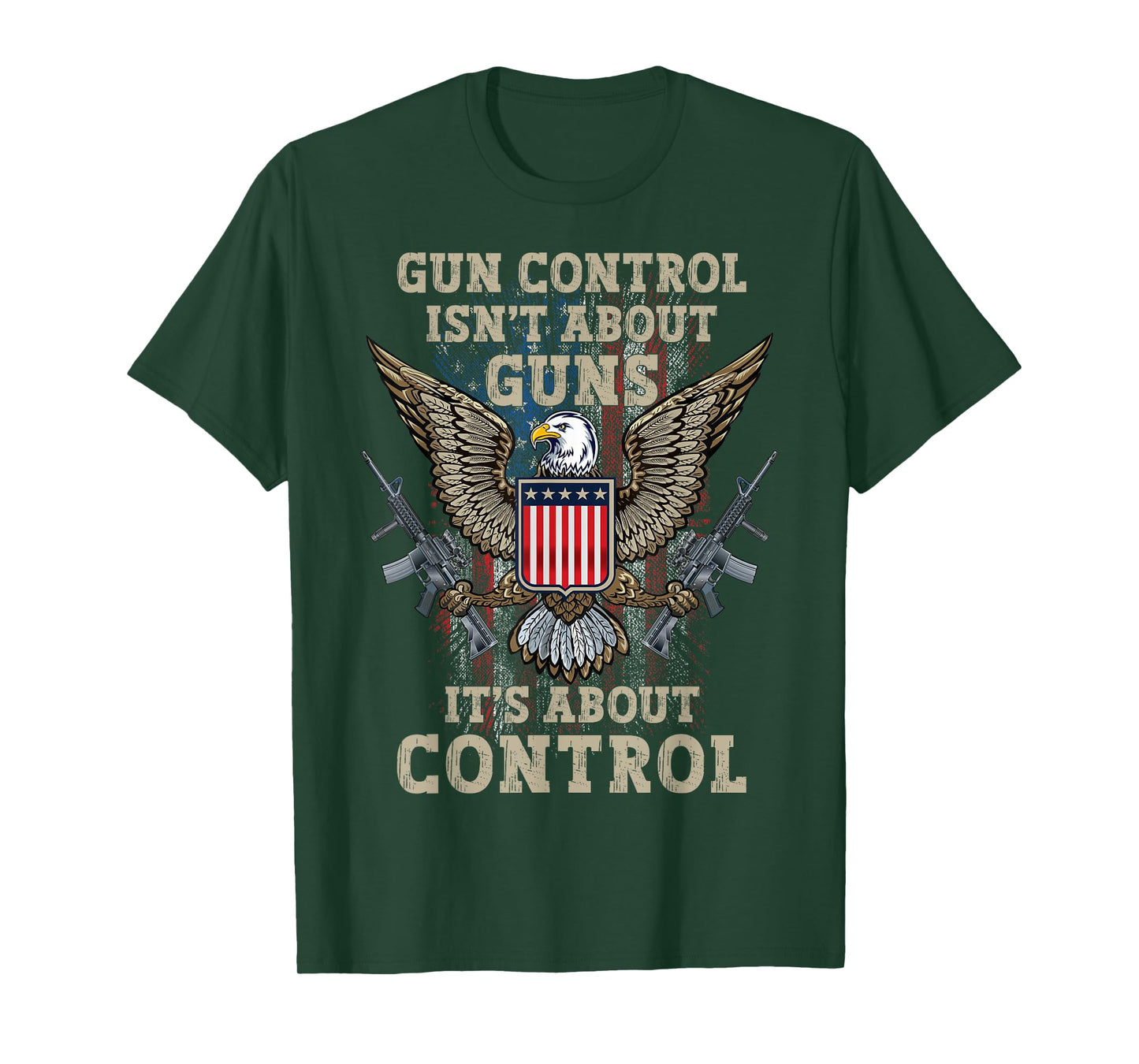 Gun Control Isn't About Guns It's About Control Pro-Gun 2A T-Shirt