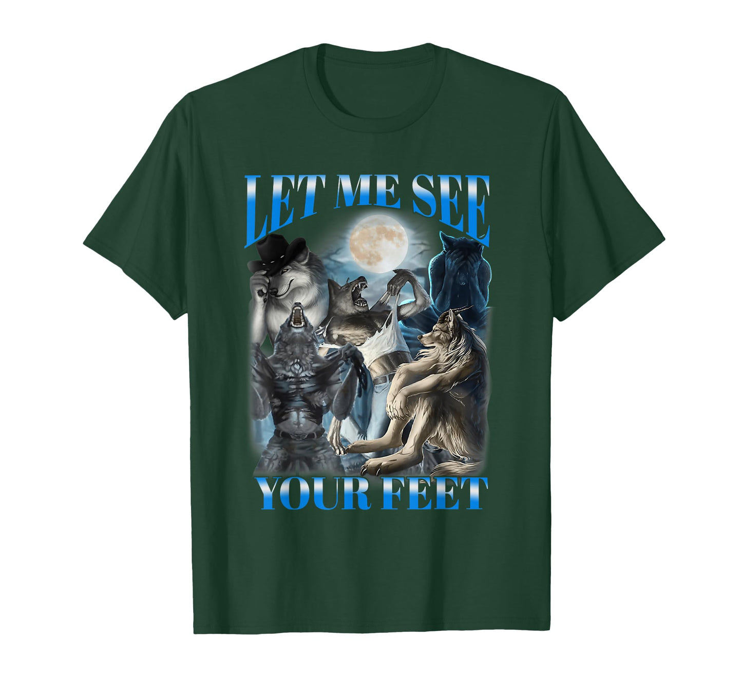 Let Me See Your Feet Aggressive Cringe Wolf Werewolf Meme T-Shirt