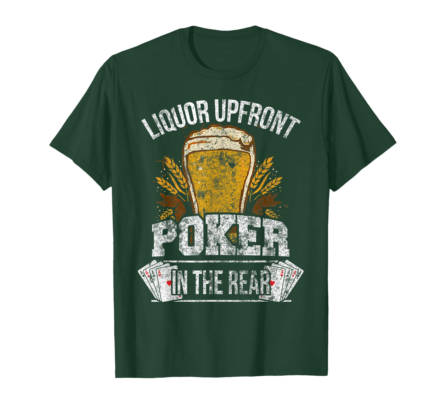 Liquor Up Front Poker in the Rear Gambling T-Shirt