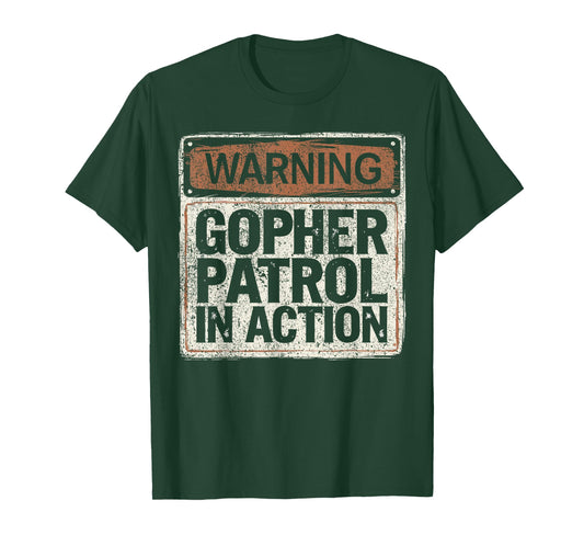 Warning Gopher Patrol In Action I Hunt Gophers T-Shirt