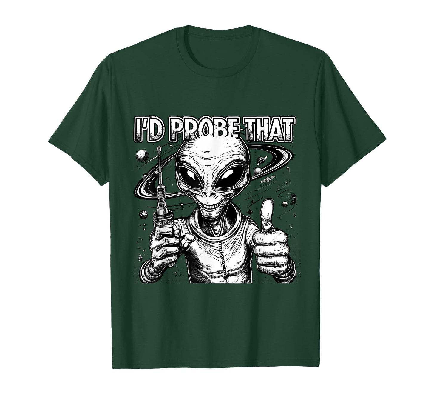 Funny Alien I'd Probe That UFO Space Humor Art T-Shirt
