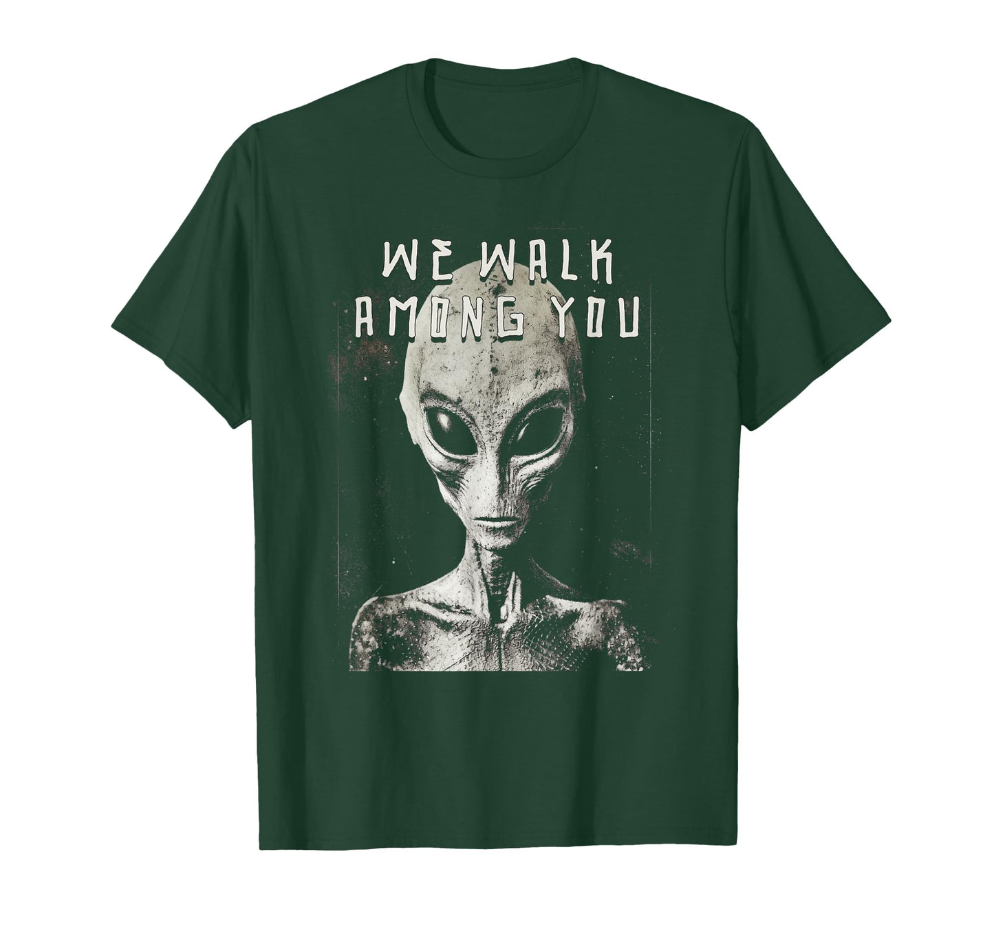 We Walk Among You Alien Space Man Creeps From Space T-Shirt