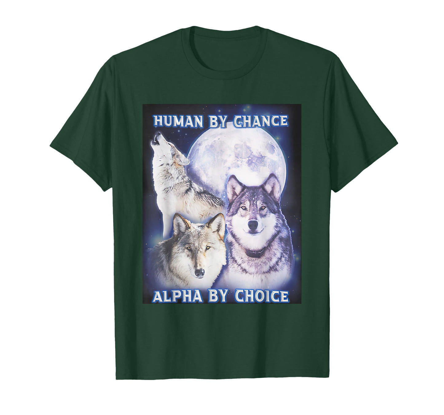 Human by Chance Alpha by Choice Alpha Wolf Women T-Shirt