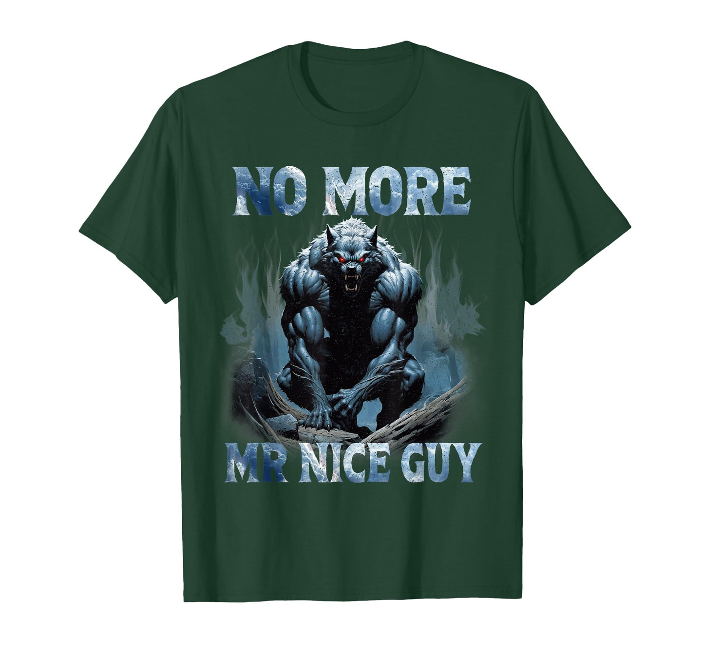 No More Mr Nice Guy Funny Alpha Wolves Meme Alpha Male Wolf T-Shirt