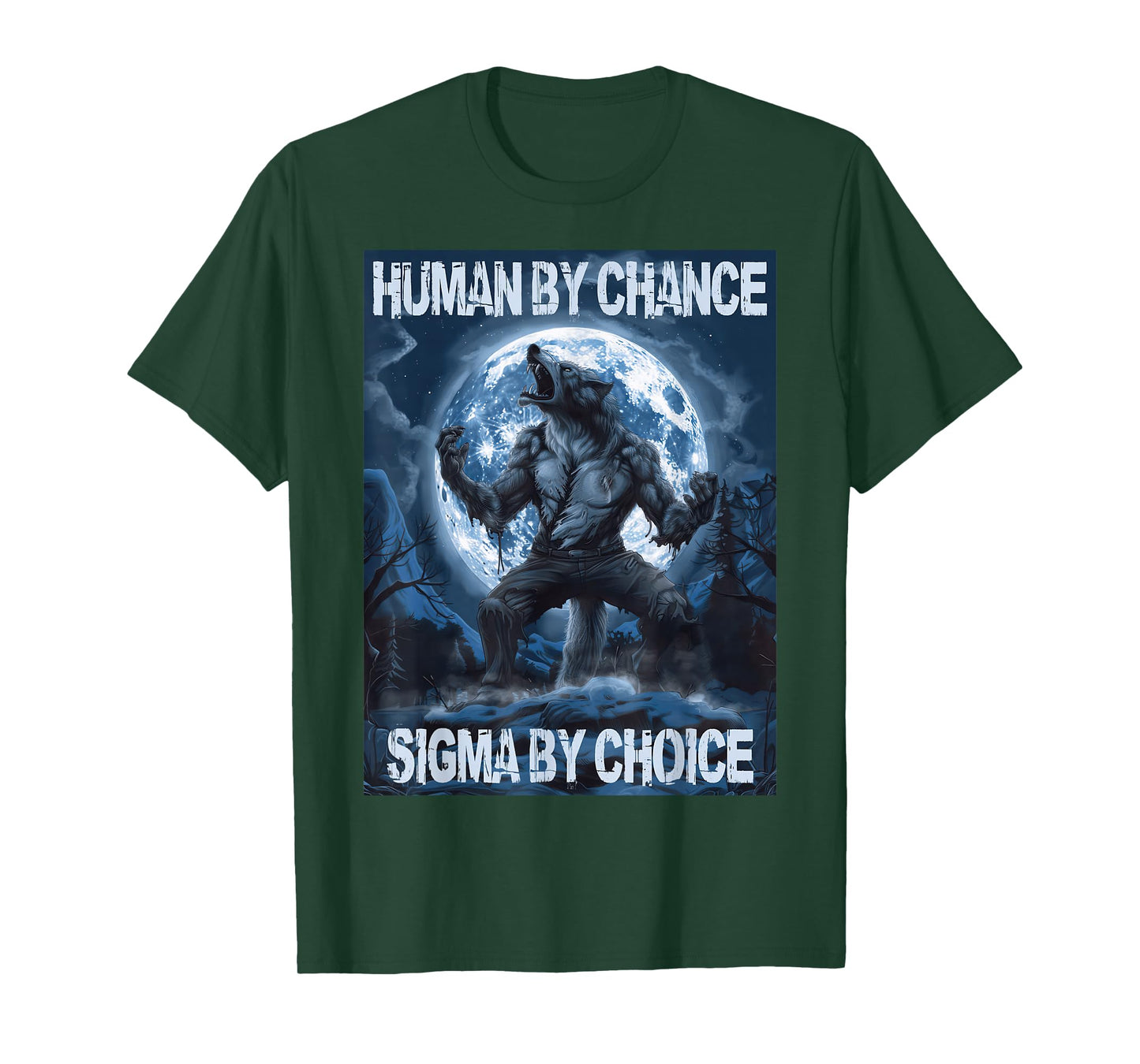 Human By Chance Sigma By Choice Wolf T-Shirt