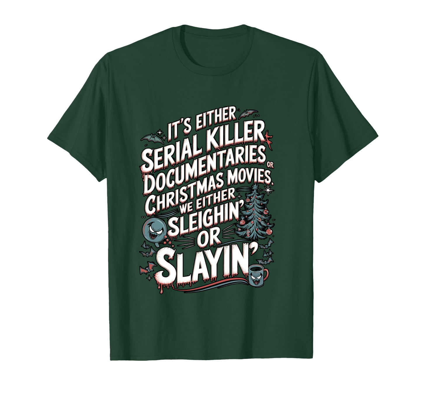 We Either Sleighing or Slaying Serial Killer Christmas Humor Long Sleeve T-Shirt