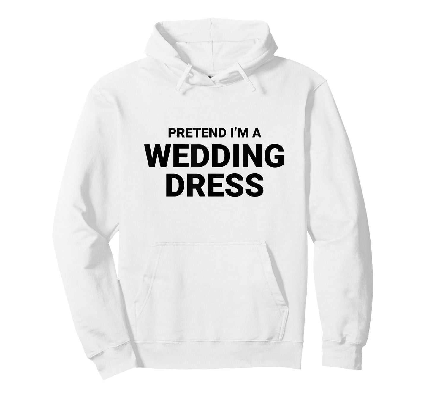 Pretend I’m A Wedding Dress, easy funny halloween costume T-Shirt