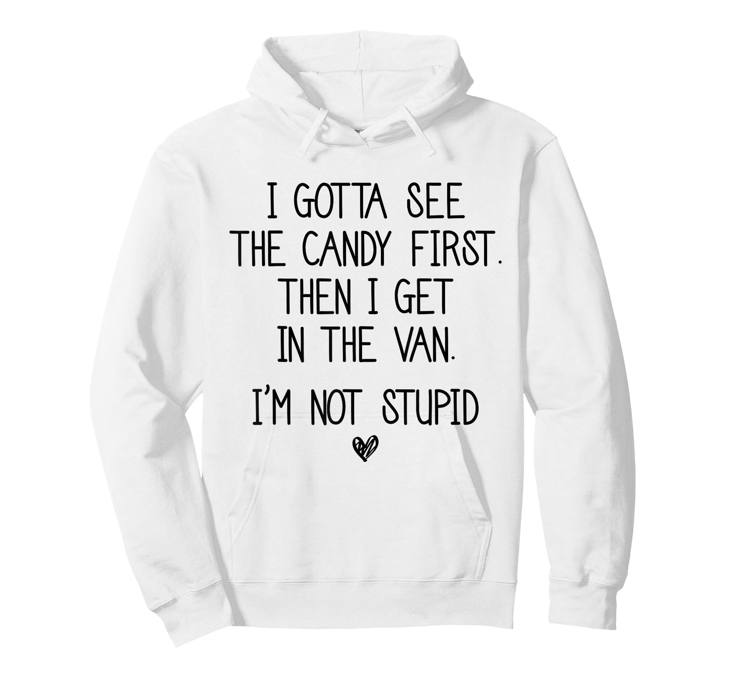 I Gotta See The Candy First Then I Get In The Van T-Shirt