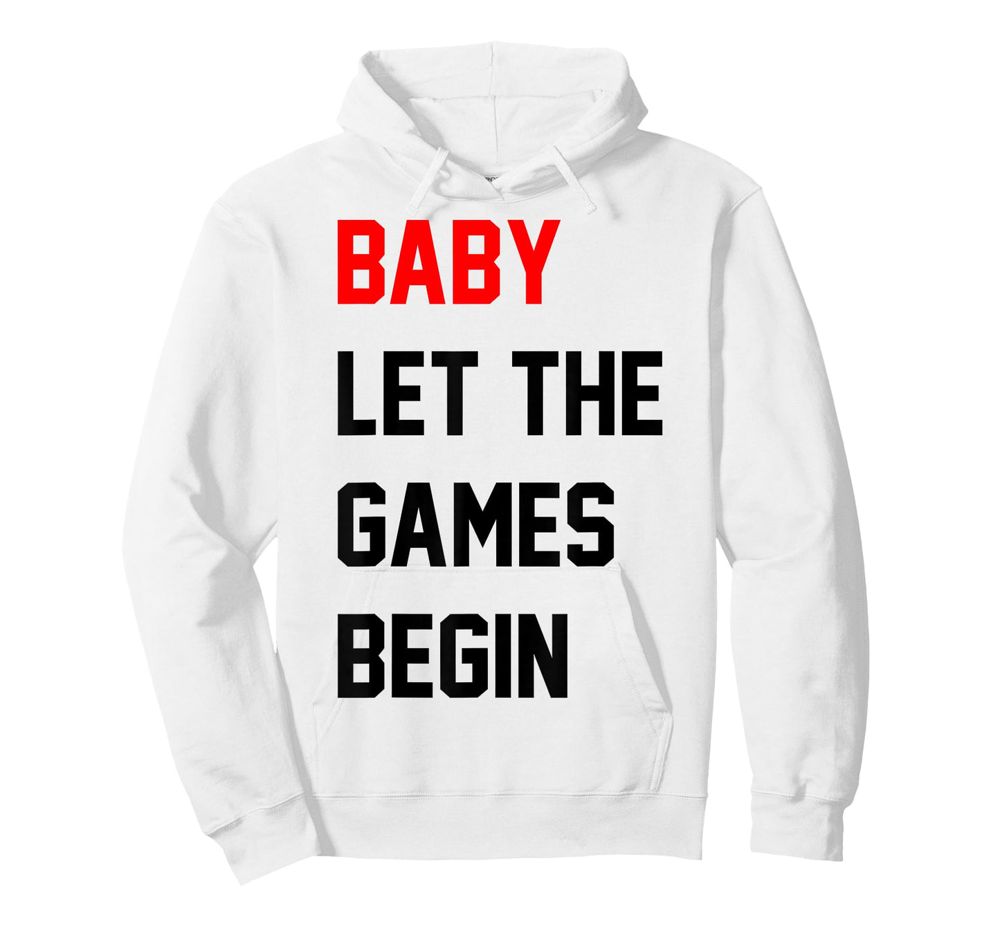 Baby Let The Games Begin T-Shirt