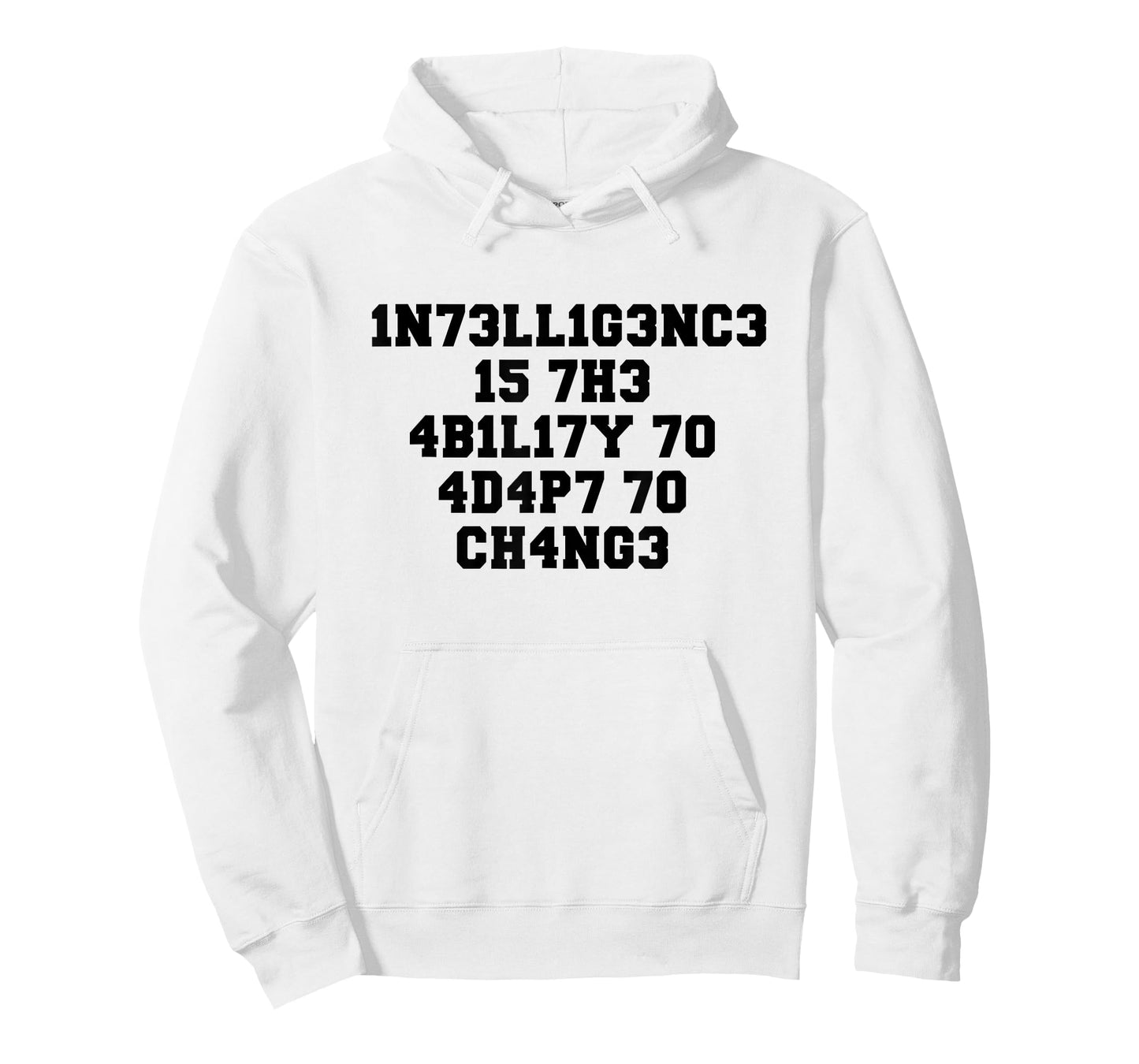 1N73LL1G3NC3 15 7H3 4B1L17Y 70 4D4P7 70 CH4NG3 T-Shirt