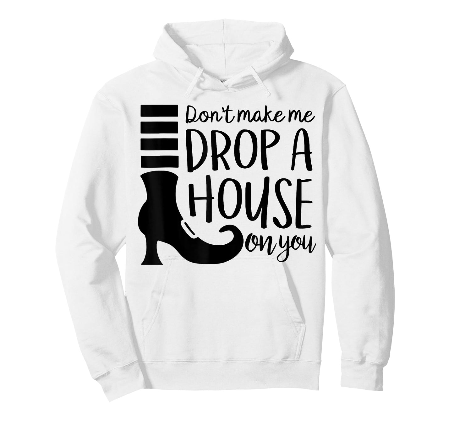 Don't Make Me Drop A House On You T-Shirt