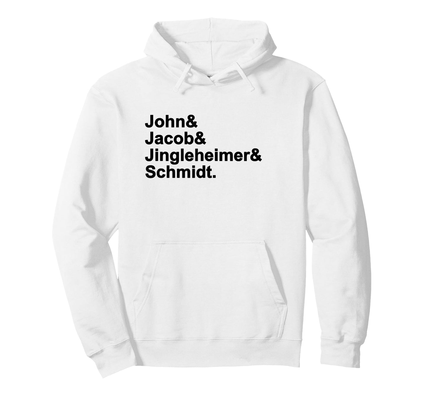 John & Jacob & Jingleheimer & Schmidt. Funny Favorite T-Shirt