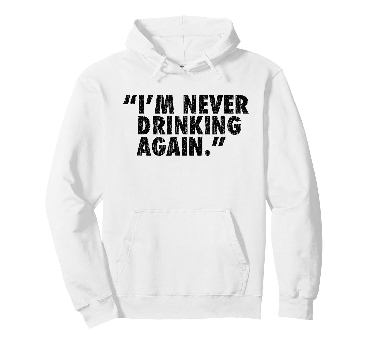 "I'm Never Drinking Again." T-Shirt