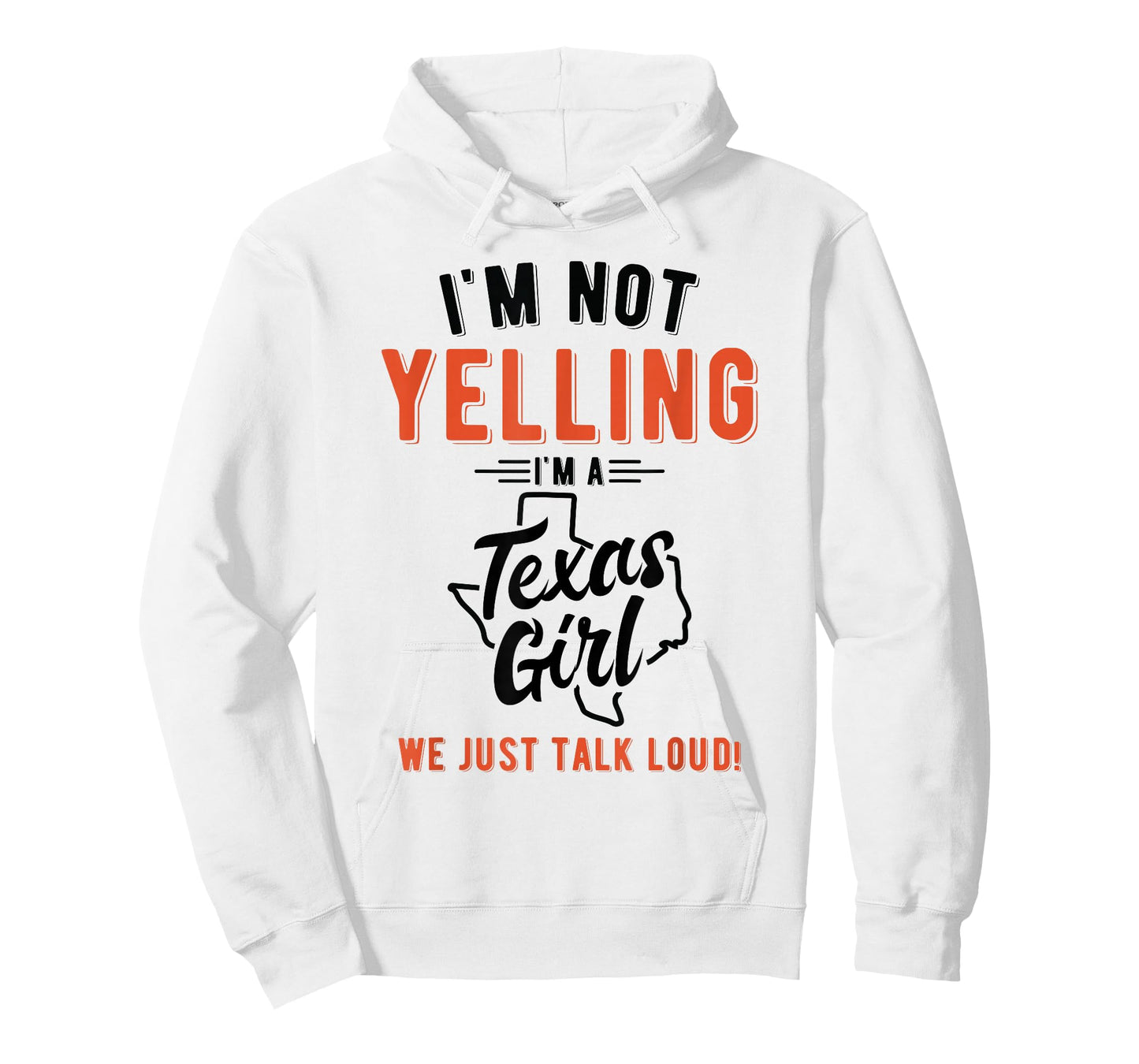 I'm Not Yelling I'm A Texas Girl We Just Talk Loud Shirt T-Shirt